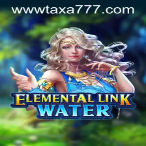 Discover ElementalLinkWater: The Ultimate Gaming Experience with TAXA777.COM