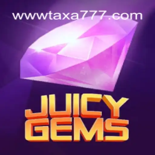 Discover the Thrilling World of JuicyGems and Unveil the Secrets of TAXA777.COM