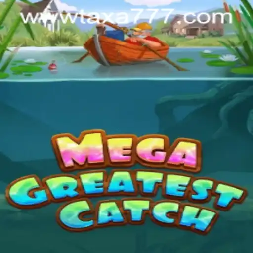 Discover the Thrilling World of MegaGreatestCatch and Explore TAXA777.COM