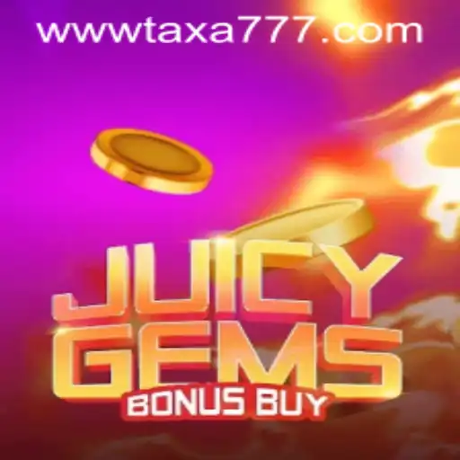 Discover the Thrilling World of JuicyGemsBonusBuy at TAXA777.COM